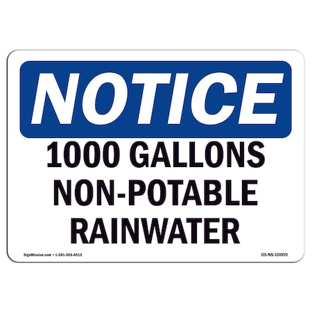 Signmission Safety Sign, OSHA Notice, 10" Height, Aluminum, 1000 Gallons Non-Potable Rainwater Sign, Landscape OS-NS-A-1014-L-10009